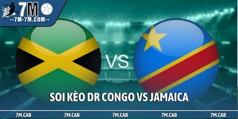 Soi kèo DR Congo vs Jamaica, 4h00, 1/4, Playoff World Cup